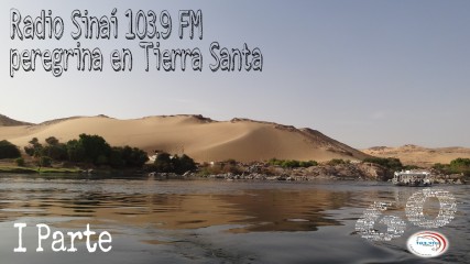 Radio Sinaí 103.9 FM peregrina en Tierra Santa (I Parte)