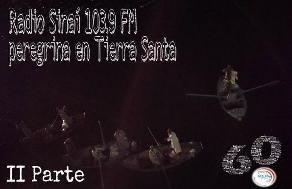 Radio Sinaí 103.9 FM peregrina en Tierra Santa   (II Parte)